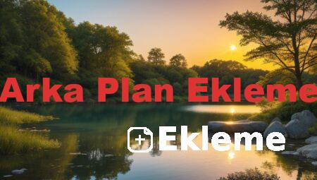 Arka Plan Ekleme
