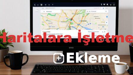 Google Haritalara İşletme Ekleme