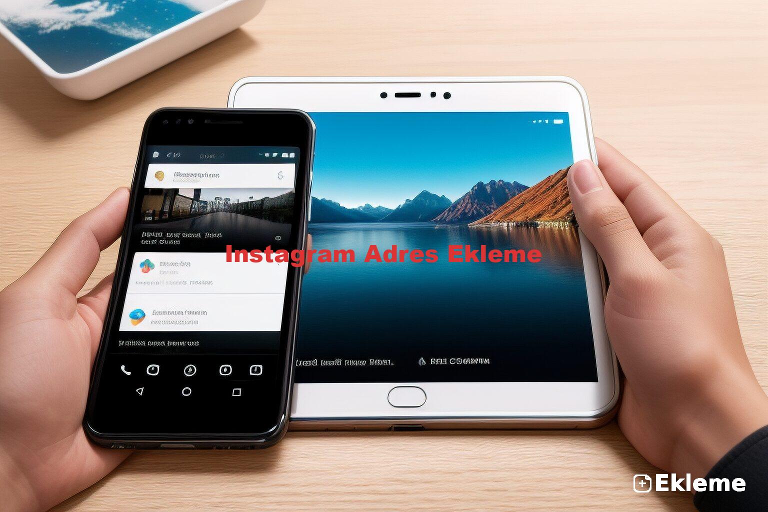 Instagram Adres Ekleme