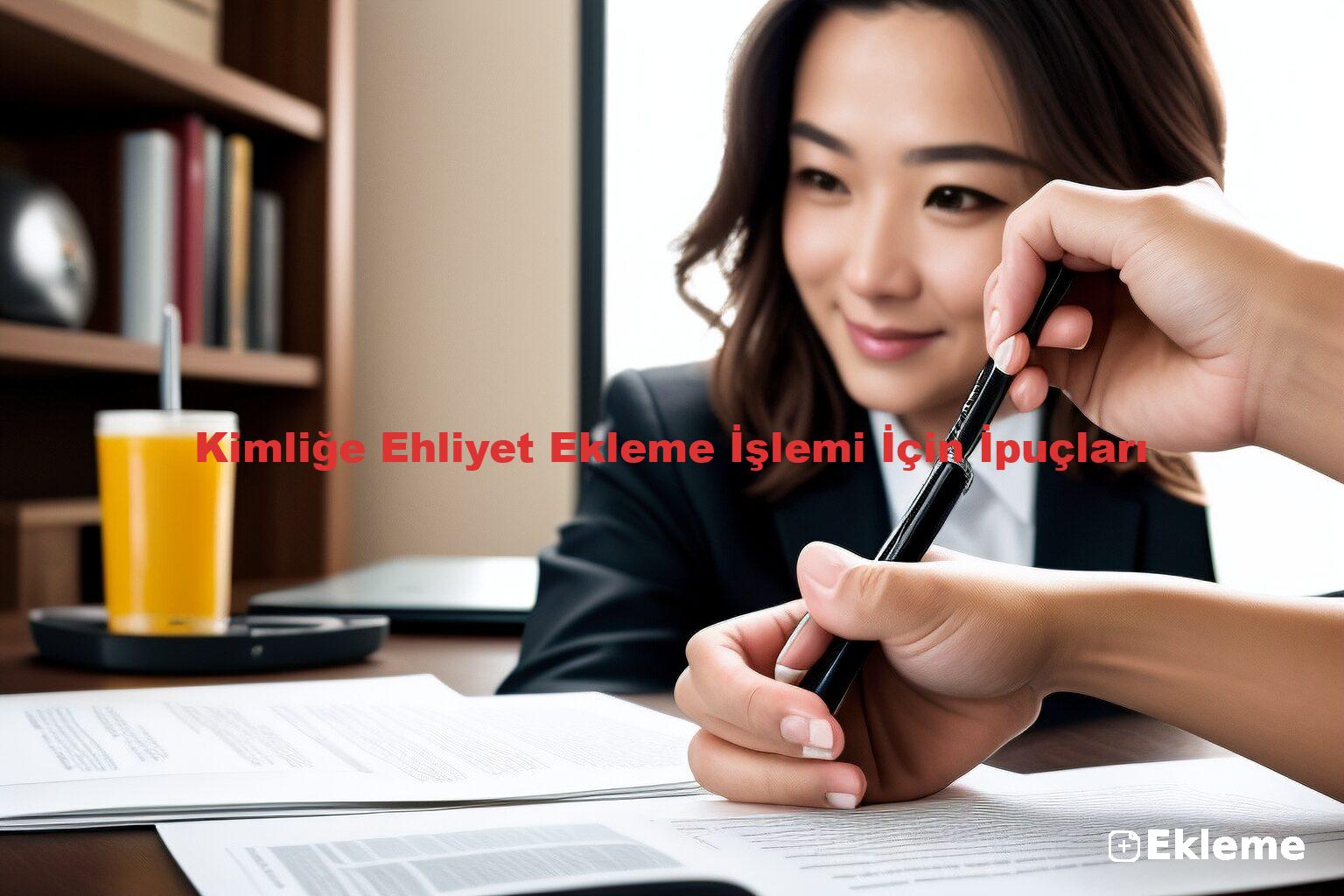 Kimliğe Ehliyet Ekleme İşlemi İçin İpuçları