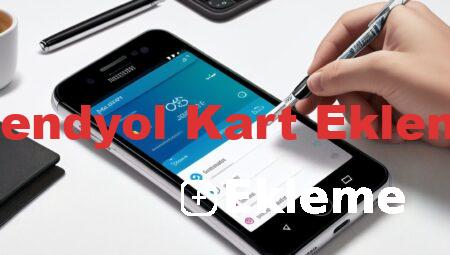 Trendyol Kart Ekleme