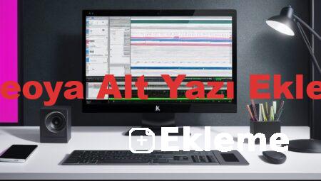 Videoya Alt Yazı Ekleme