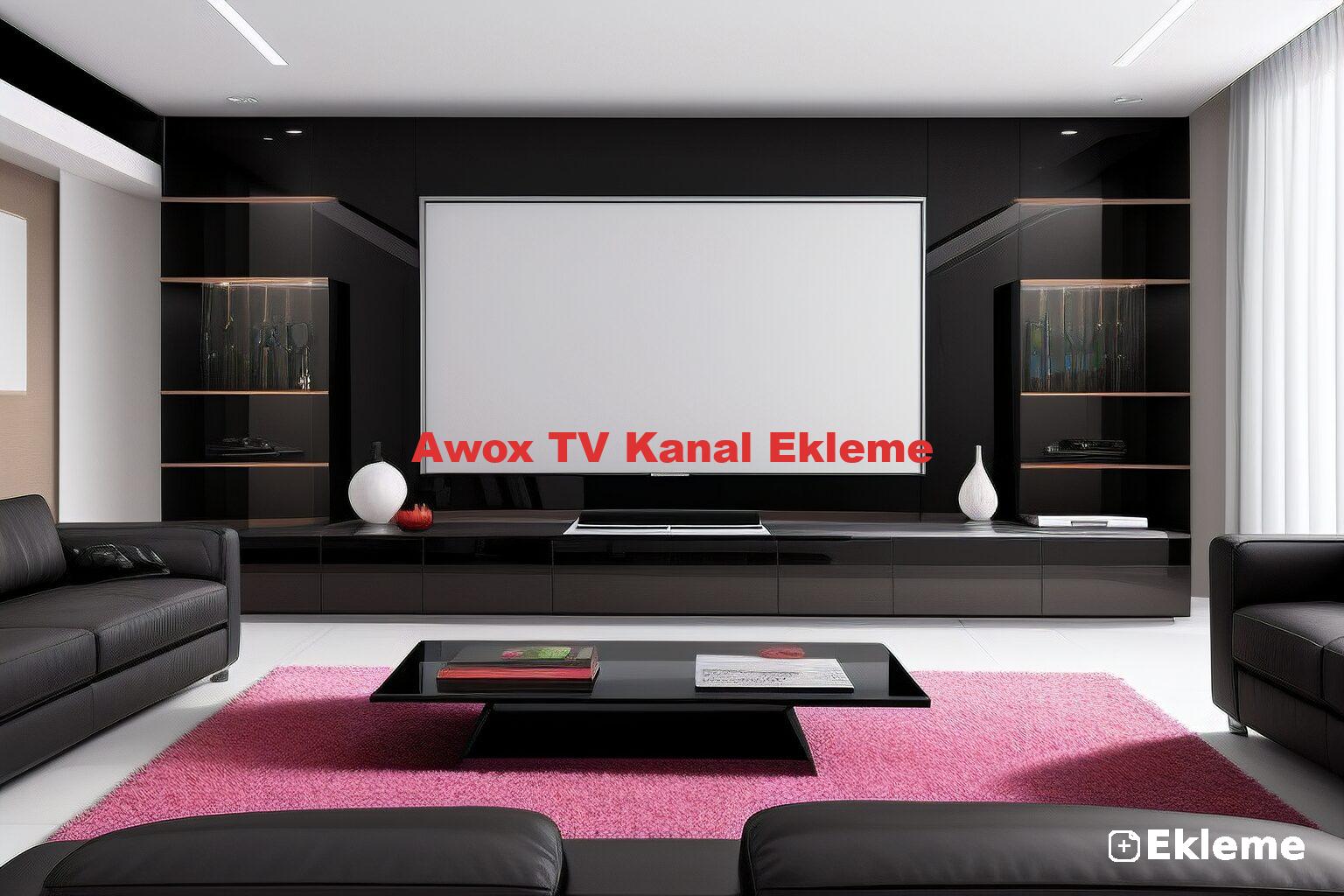 Awox TV Kanal Ekleme