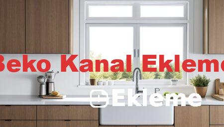 Beko Kanal Ekleme