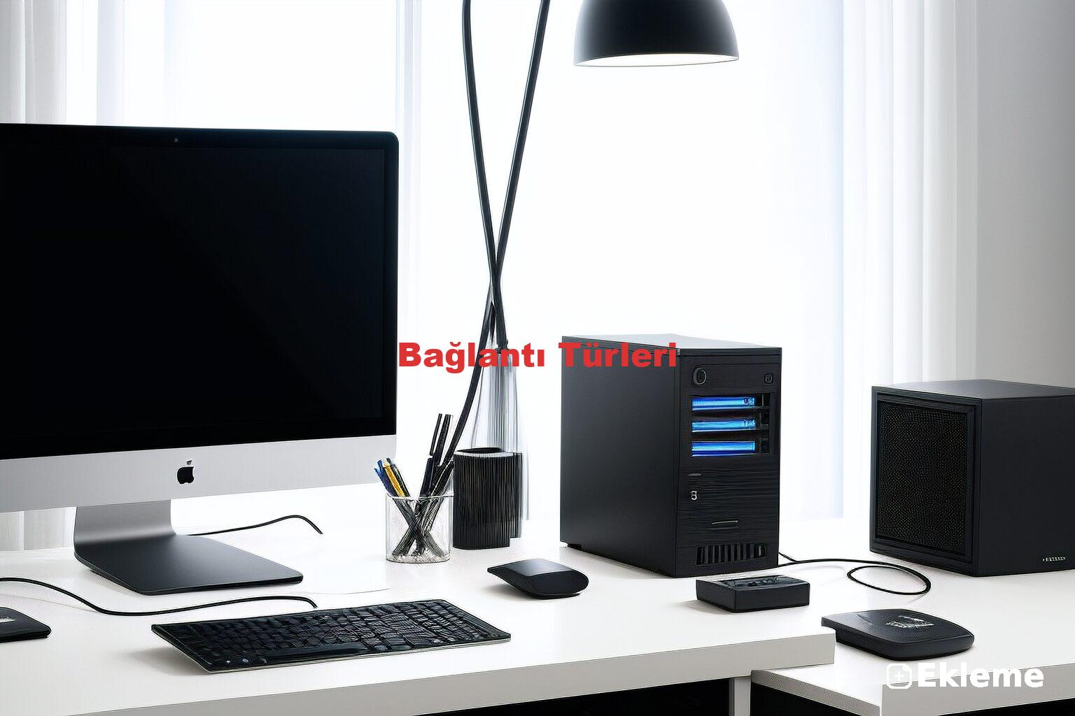 Bağlantı Türleri