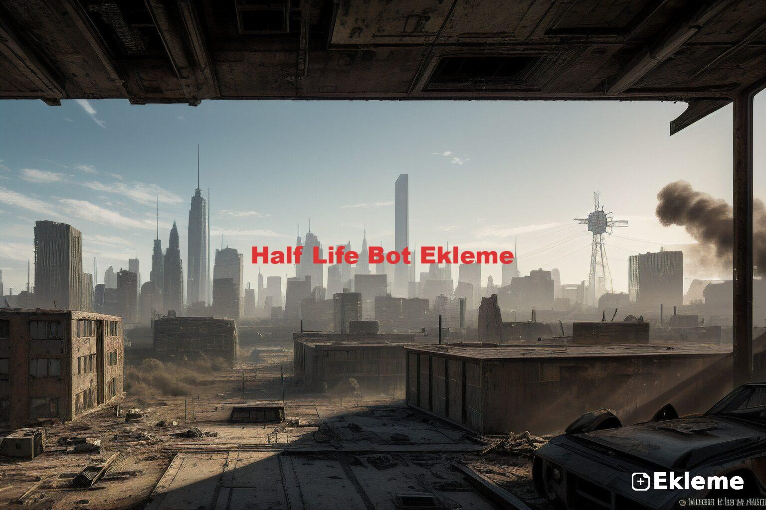 Half Life Bot Ekleme