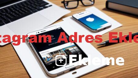 Instagram Adres Ekleme