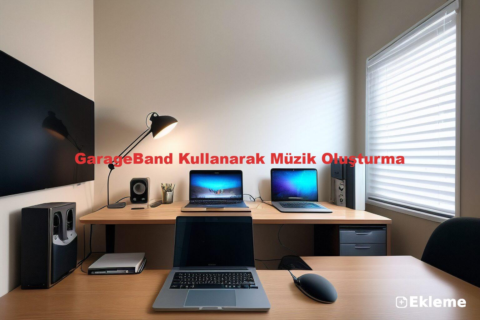 GarageBand Kullanarak Müzik Oluşturma