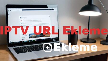 IPTV URL Ekleme