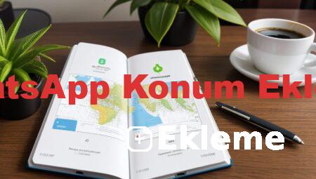 WhatsApp Konum Ekleme