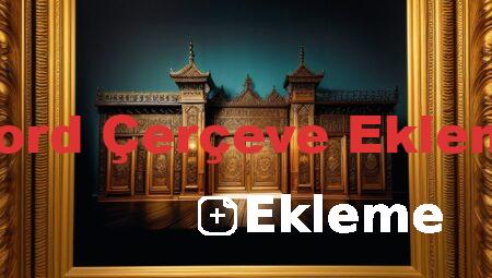 Word Çerçeve Ekleme