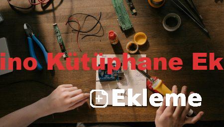 Arduino Kütüphane Ekleme