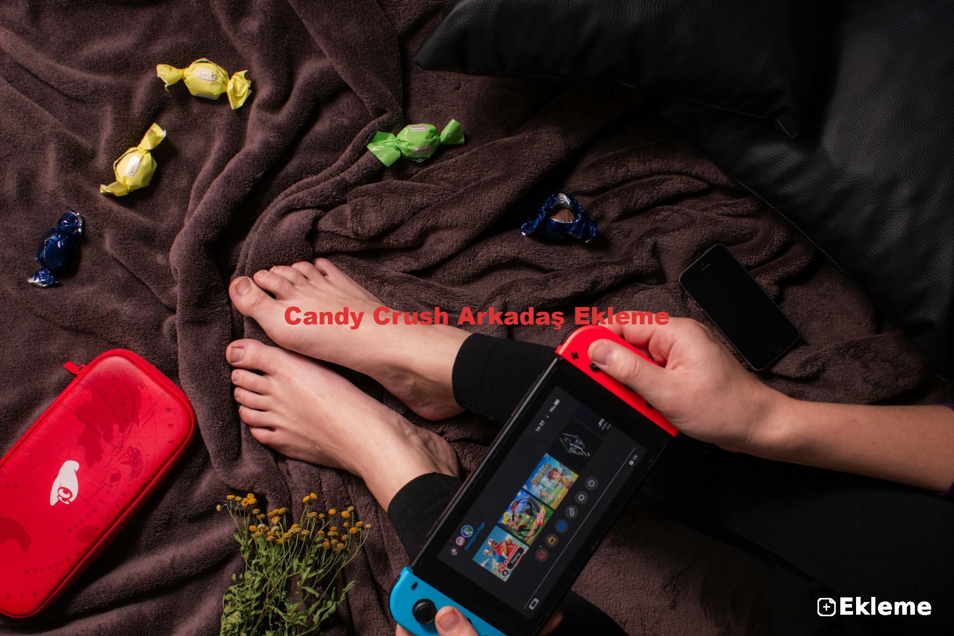 Candy Crush Arkadaş Ekleme
