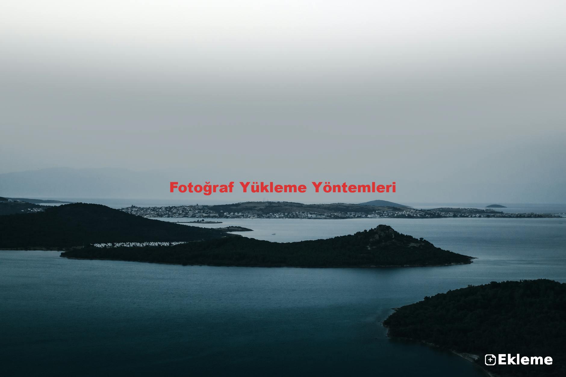 Fotoğraf Yükleme Yöntemleri