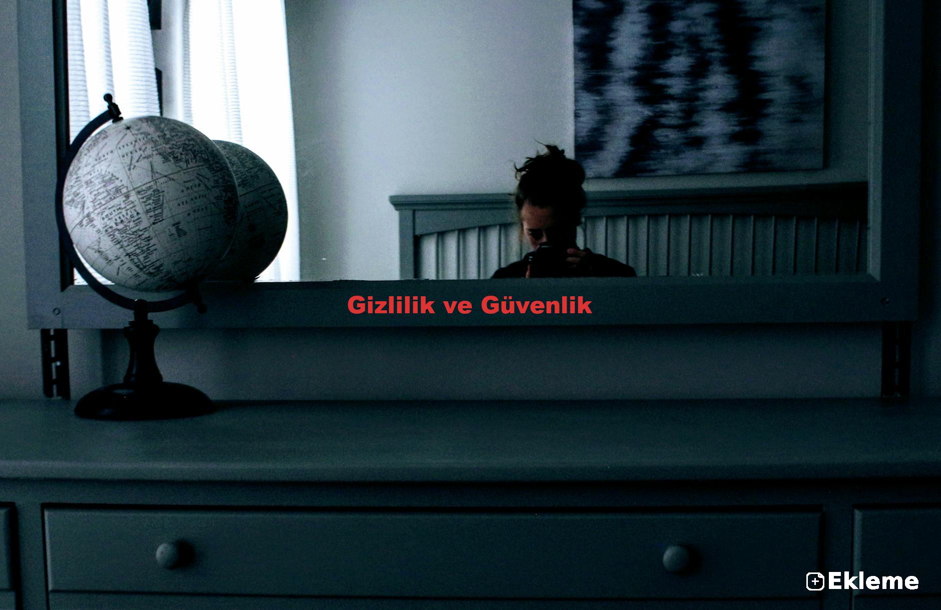 Gizlilik ve Güvenlik