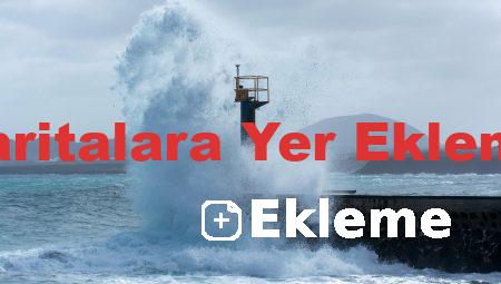 Haritalara Yer Ekleme