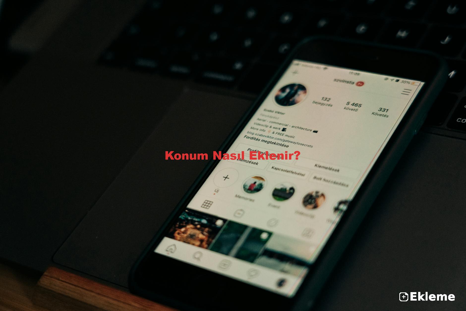 Konum Nasıl Eklenir?