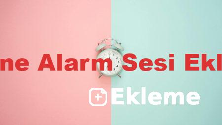 iPhone Alarm Sesi Ekleme