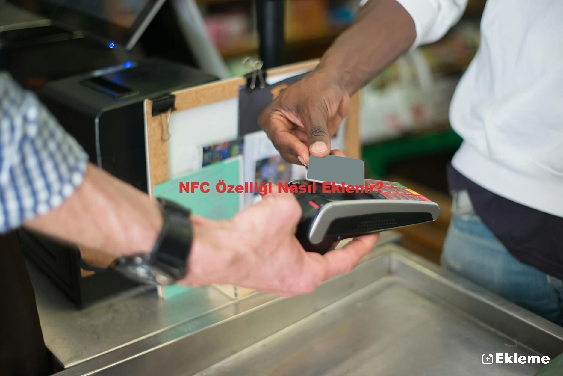 NFC Özelliği Nasıl Eklenir?
