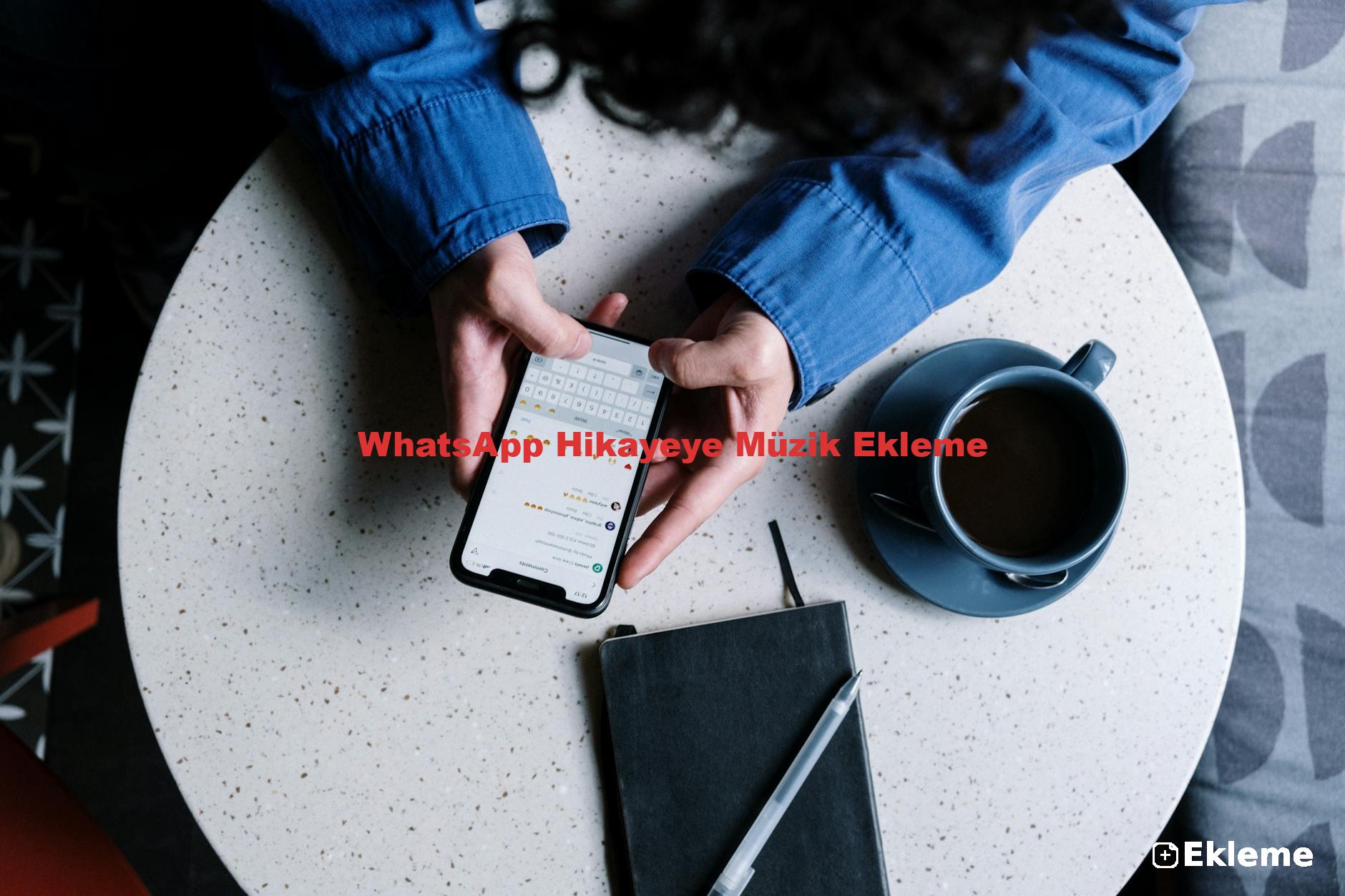 WhatsApp Hikayeye Müzik Ekleme