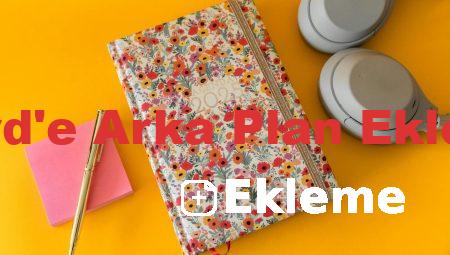 Word’e Arka Plan Ekleme