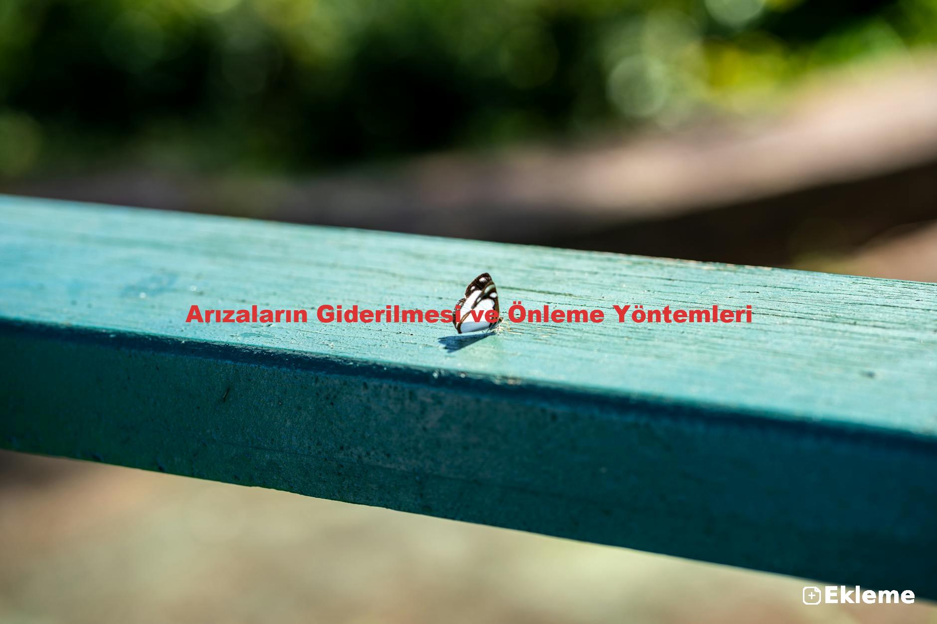 Arızaların Giderilmesi ve Önleme Yöntemleri