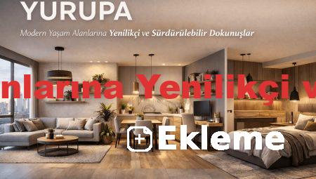 YURUPA: Modern Yaşam Alanlarına Yenilikçi ve Sürdürülebilir Dokunuşlar