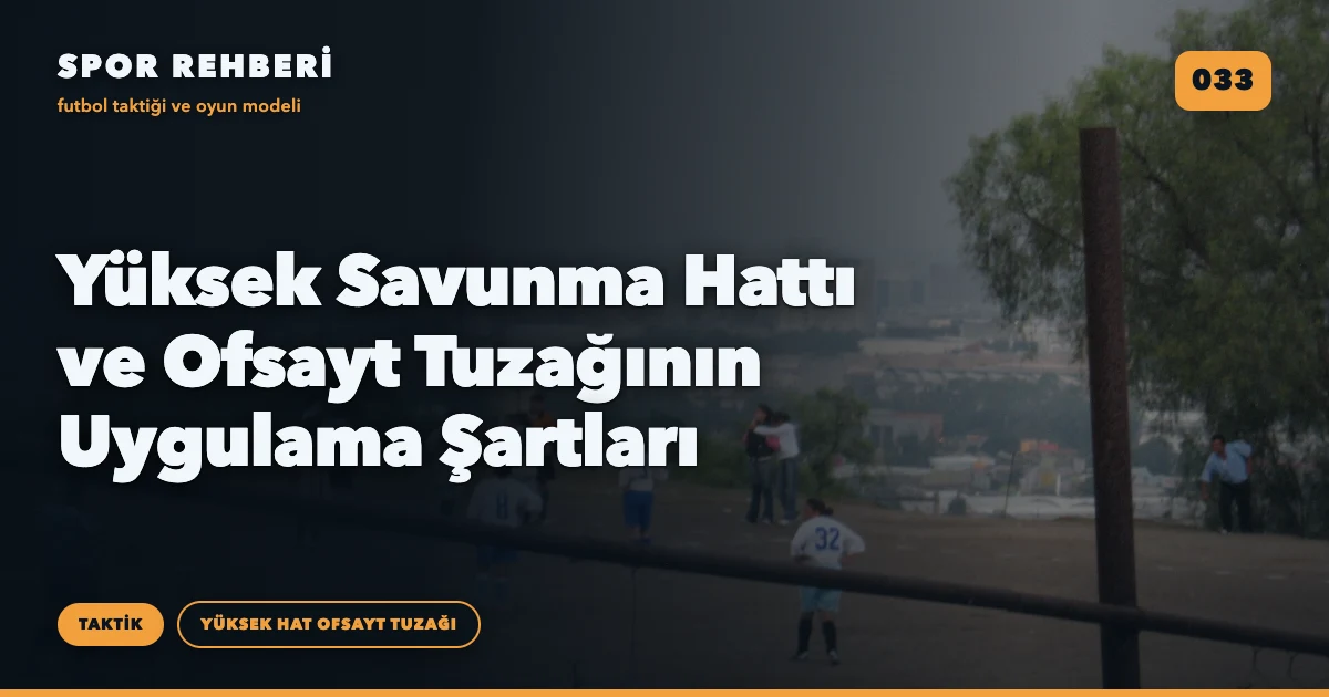 Yüksek Savunma Hattı ve Ofsayt Tuzağının Uygulama Şartları