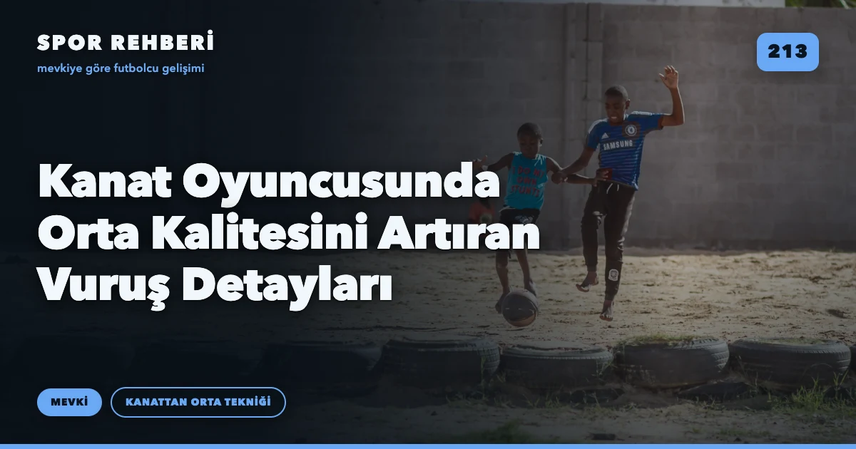 Kanat Oyuncusunda Orta Kalitesini Artıran Vuruş Detayları